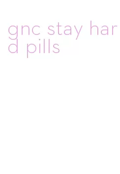 gnc stay hard pills
