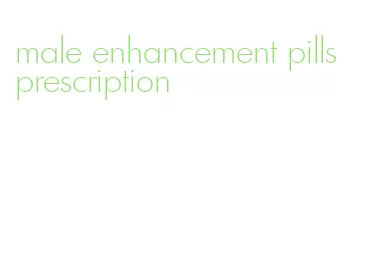 male enhancement pills prescription