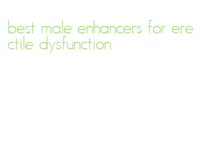 best male enhancers for erectile dysfunction