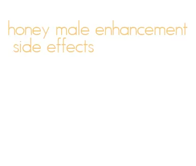 honey male enhancement side effects
