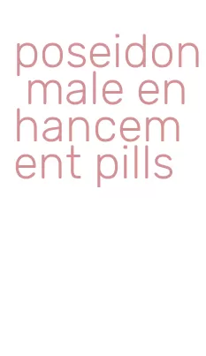 poseidon male enhancement pills