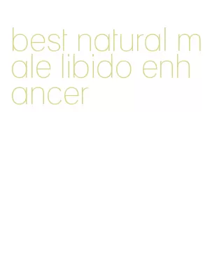 best natural male libido enhancer